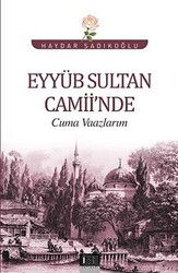 Eyyüb Sultan Camii'nde Cuma Vaazlarım - Özgü Yayınları
