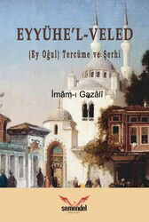 Eyyühel Veled Tercüme ve Şerhi - Semendel Yayinlari
