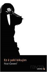 Ez e yeki bikujim - Avesta Basın Yayın