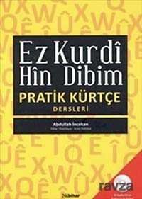 Ez Kurdi Hin Dibim : Pratik Kürtçe Dersleri - 1
