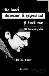 Ez lawê duhezar û şeşsed sal ji tozê me - 40 Hevpeyvîn - Peywend