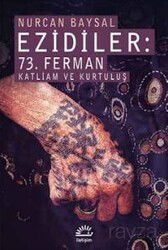 Ezidiler: 73. Ferman Katliam ve Kurtuluş - İletişim Yayınları