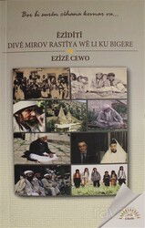 Eziditi: Dive Mirov Rastiya We Li Ku Bıgere - J & J Yayınları