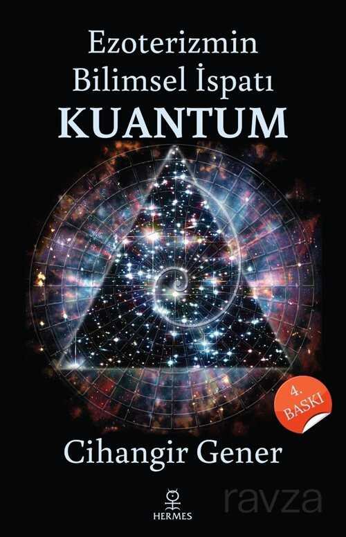 Ezoterizmin Bilimsel İspatı Kuantum - 1