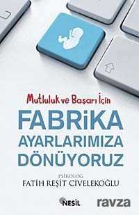Fabrika Ayarlarımıza Dönüyoruz - Nesil Yayınları