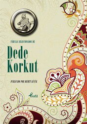 Fabulas Seleccıonados de Dede Korkut (İspanyolca Seçme Hikayeler Dede Korkut) - Profil Yayıncılık