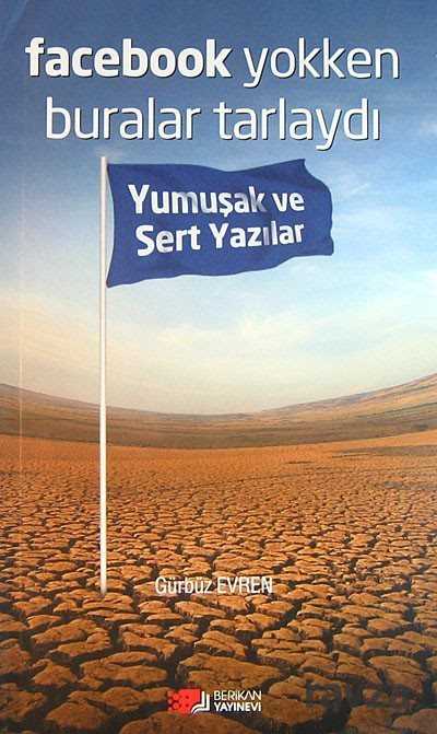 Facebook Yokken Buralar Tarlaydı - Berikan Yayınevi