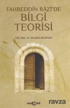 Fahreddin Razi' de Bilgi Teorisi - Akçağ Yayınları
