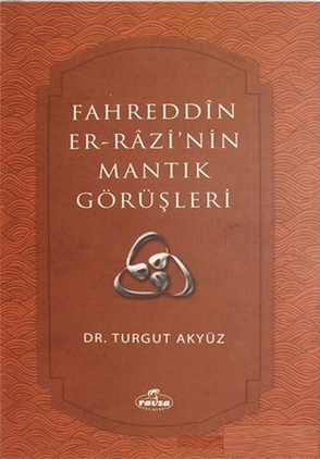 Fahreddîn er-Razi'nin Mantık Görüşleri - Ravza Yayınları