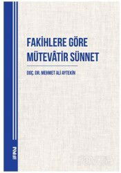 Fakihlere Göre Mütevatir Sünnet - M.Ü. İlahiyat Fak. Vakfı Yayınları