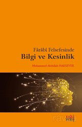 Farabî Felsefesinde Bilgi ve Kesinlik - Eskiyeni Yayınları