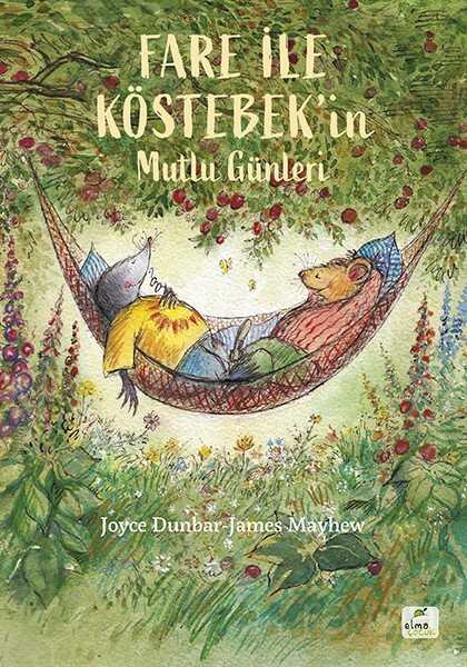 Fare ile Köstebek'in Mutlu Günleri - Elma Yayınevi