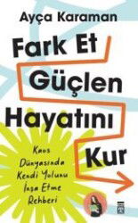 Fark Et, Güçlen, Hayatını Kur - Timaş Yayınları