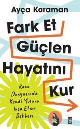Fark Et, Güçlen, Hayatını Kur - 1