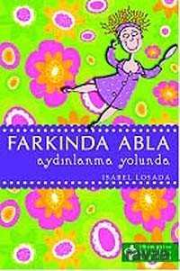 Farkında Abla Aydınlanma Yolunda - 1