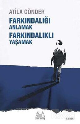 Farkındalığı Anlamak Farkındalıklı Yaşamak - 1