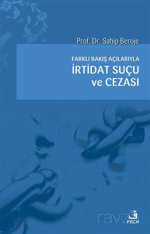 Farklı Bakış Açılarıyla İrtidat Suçu ve Cezası - Fecr Yayınevi