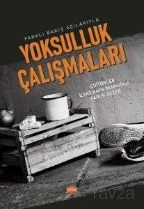 Farklı Bakış Açılarıyla Yoksulluk Çalışmaları - 1