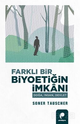 Farklı Bir Biyoetiğin I?mkanı - 1