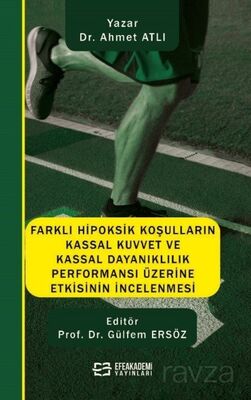 Farklı Hipoksik Koşulların Kassal Kuvvet ve Kassal Dayanıklılık Performansı Üzerine Etkisinin İncele - 1