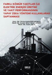 Farklı Kömür Yakıtları İle Elektrik Enerjisi Üretimi Ve Yakıt Performansının Yapay Zeka Yöntemi Kull - Gece Kitaplığı