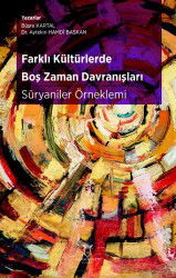 Farklı Kültürlerde Boş Zaman Davranışları: Süryaniler Örneklemi - Akademisyen Kitabevi