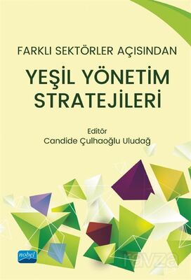 Farklı Sektörler Açısından Yeşil Yönetim Stratejileri - 1