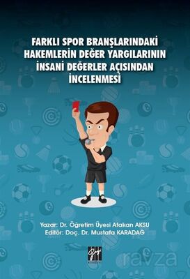 Farklı Spor Branşlarındaki Hakemlerin Değer Yargılarının İnsani Değerler Açısından İncelenmesi - 1