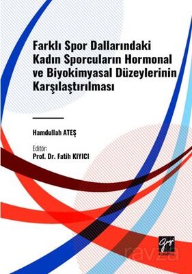 Farklı Spor Dallarindaki Kadın Sporcuların Hormonal ve Biyokimyasal Düzeylerinin Karşılaştırılması - 1