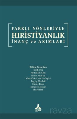 Farklı Yönleriyle Hıristiyanlık İnanç ve Akımlar - 1