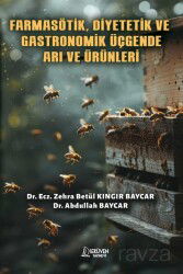 Farmasötik, Diyetetik ve Gastronomik Üçgende Arı ve Ürünleri - Serüven Kitap (Ordu)