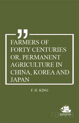Farmers of Forty Centuries or, Permanent Agriculture in China, Korea and Japan - Serüven Kitap (Ordu)