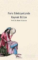 Fars Edebiyatında Kaynak Bilim - Pinhan Yayıncılık
