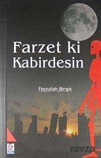 Farzet ki Kabirdesin - Beyaz Karınca Yayınları