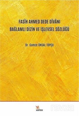 Fasîh Ahmed Dede Dîvanı Bağlamlı Dizin ve İşlevsel Sözlüğü - 1