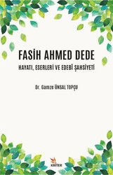Fasih Ahmed Dede Hayatı, Eserleri ve Edebî Şahsiyeti - Kriter Basım Yayın Dağıtım