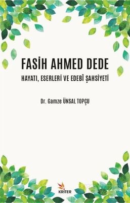 Fasih Ahmed Dede Hayatı, Eserleri ve Edebî Şahsiyeti - 1