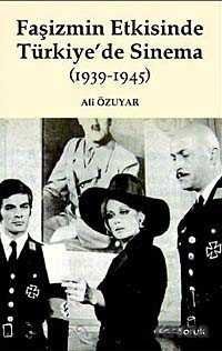 Faşizmin Etkisinde Türkiye'de Sinema (1939-1945) - 1