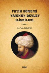 Fatih Dönemi Tarikat-Devlet İlişkileri - İlahiyat Yayınları