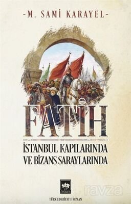 Fatih İstanbul Kapılarında ve Bizans Saraylarında - 1