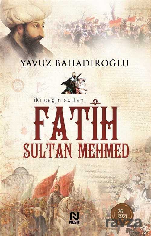 Fatih Sultan Mehmed - Nesil Yayınları