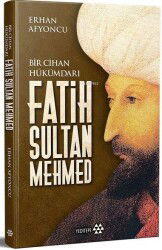 Fatih Sultan Mehmed Bir Cihan Hükümdari - Yeditepe Yayınevi