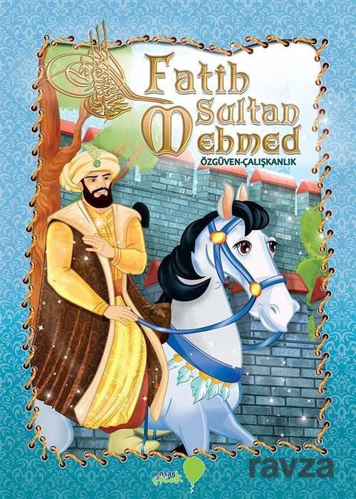 Fatih Sultan Mehmed (Özgüven-Çalışkanlık) - 1