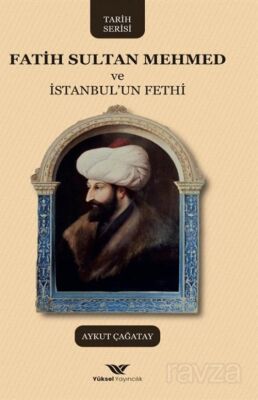Fatih Sultan Mehmed ve İstanbul'un Fethi - 1