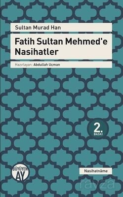 Fatih Sultan Mehmed'e Nasihatler - 1