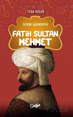 Fatih Sultan Mehmet / Dersimiz Hükümdarlar - 1