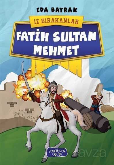 Fatih Sultan Mehmet / İz Bırakanlar - Yediveren Çocuk