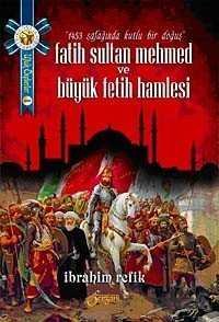 Fatih Sultan Mehmet ve Büyük Fetih Hamlesi - 1