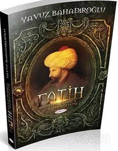 Fatih Sultan Mehmet ve İstanbul'un Fethi - 1