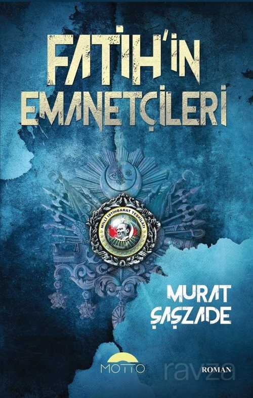 Fatih'in Emanetçileri - Motto Yayınları